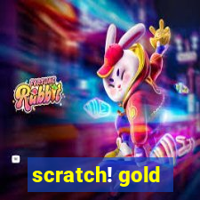 scratch! gold